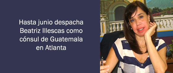 Hasta junio despacha Beatriz Illescas como cónsul de Guatemala en Atlanta
